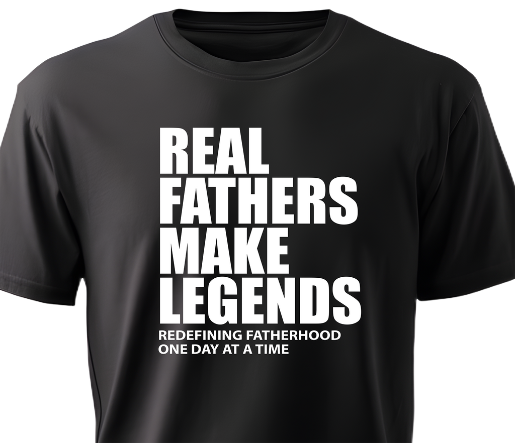 Real Fathers Make Legends - Black T-shirt
