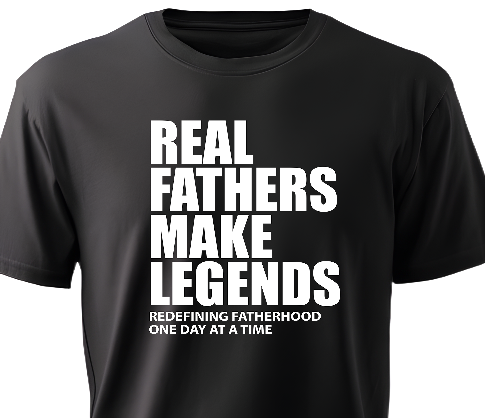 Real Fathers Make Legends - Black T-shirt
