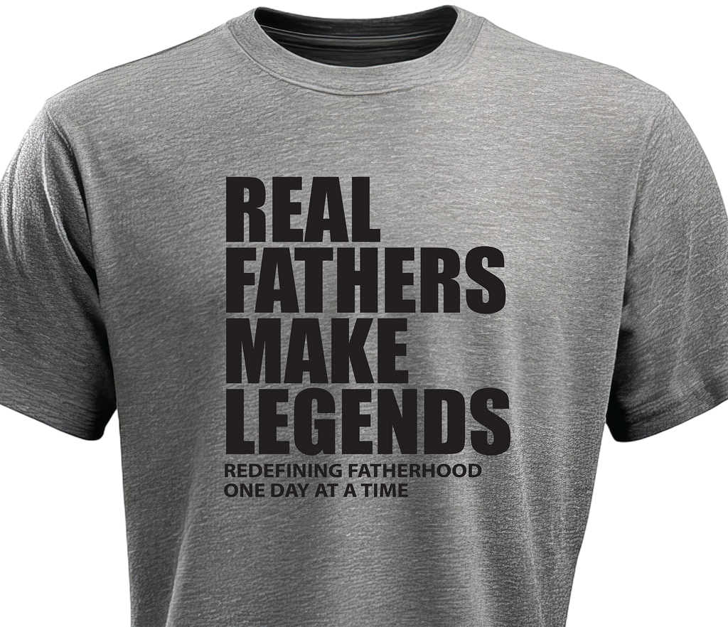 Real Fathers Make Legends - Grey T-shirt