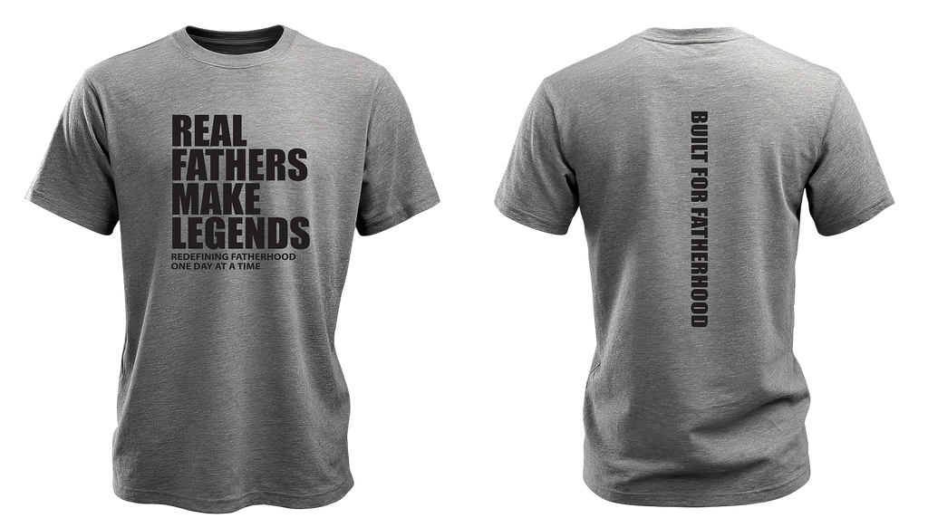 Real Fathers Make Legends - Grey T-shirt